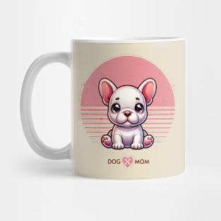 French Bulldog Puppy | Proud Dog Mom Mug